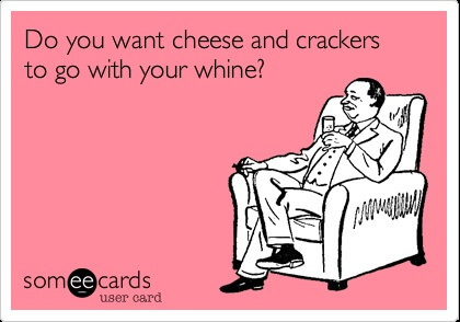 Image result for how about some cheese with that whine