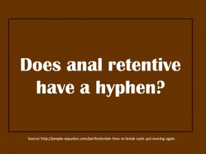 Does anal retentive have hyphen — The People Equation